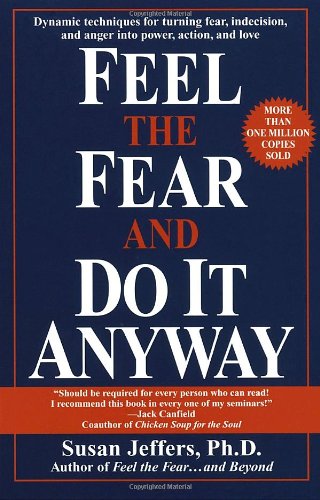 Feel the Fear and Do It Anyway Jeffers, Susan