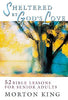 Sheltered by Gods Love: 52 Bible Lessons for Senior Adults King, Morton