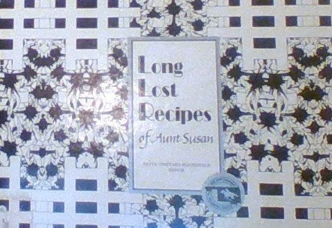 Long Lost Recipes of Aunt Susan Macdonald, Patty Vinyard