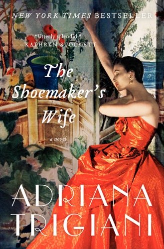 The Shoemakers Wife: A Novel [Paperback] Trigiani, Adriana