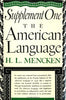 The American Language Supplement 1 :The American Language: An Inquiry Into the Development of English in the United States H L Mencken