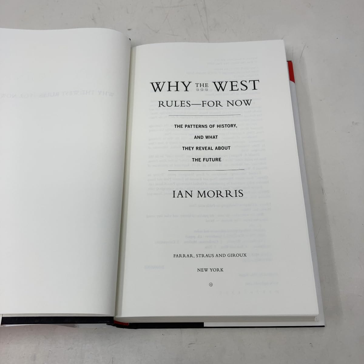 Why the West Rules--for Now: The Patterns of History, and What They Reveal About the Future