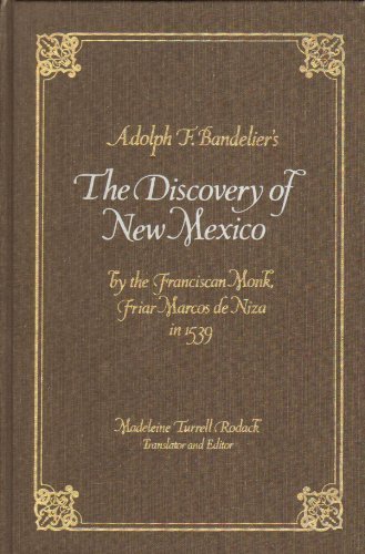 Adolph F. Bandelier's the Discovery of New Mexico by the Franciscan Monk Friar Marcos de Niza in by Adolph F. Bandelier (1981-01-03)