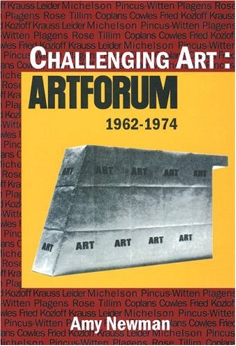 Challenging Art: Artforum 19621974 Newman, Amy