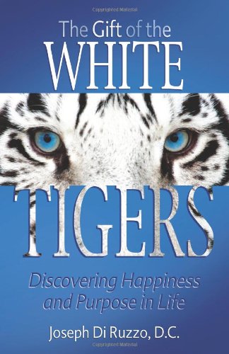 The Gift of the White Tigers Dr Joseph DiRuzzo and Nicole Davis