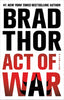 Act of War: A Thriller 13 The Scot Harvath Series Thor, Brad