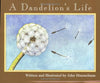 A Dandelions Life Nature Upclose Himmelman, John