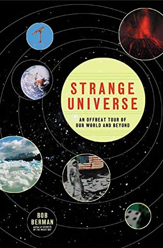 Strange Universe: The Weird and Wild Science of Everyday Life  on Earth and Beyond Berman, Bob