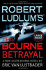 Robert Ludlums The Bourne Betrayal Van Lustbader, Eric