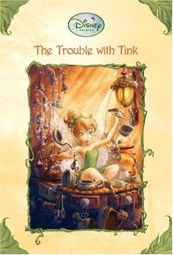 The Trouble With Tink Disney Fairies Thorpe, Kiki and Clarke, Judith H