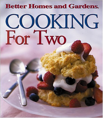 Cooking for Two Better Homes  Gardens Better Homes and Gardens Books and Miller, Jan
