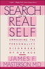 Search For The Real Self : Unmasking The Personality Disorders Of Our Age [Paperback] Masterson, James F