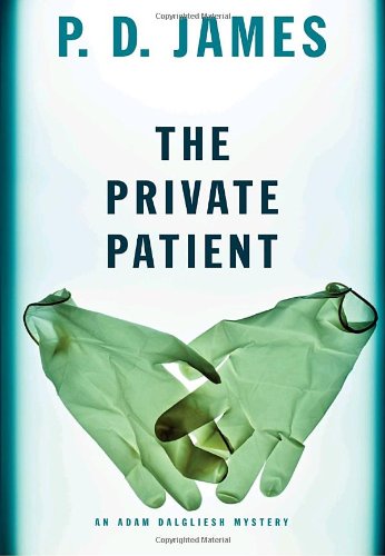 The Private Patient [Hardcover] James, PD