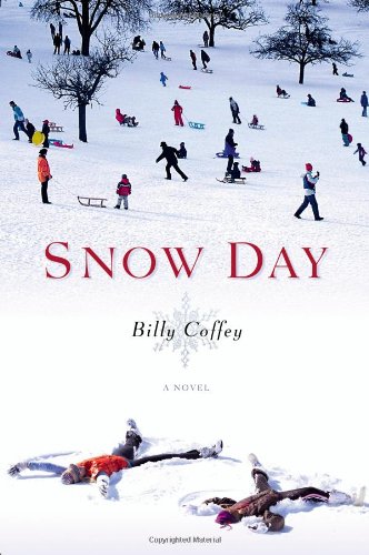 Snow Day: A Novel Coffey, Billy