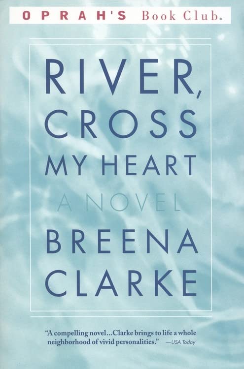 River, Cross My Heart: A Novel Oprahs Book Club [Paperback] Clarke, Breena