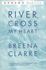 River, Cross My Heart: A Novel Oprahs Book Club [Paperback] Clarke, Breena