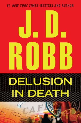 Delusion in Death [Hardcover] Robb, J D