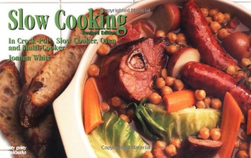 Slow Cooking: In Crockpot, Slow Cooker, Oven and MultiCooker Nitty Gritty Cookbooks [Paperback] White, Joanna