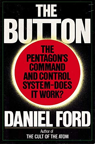 The Button: The Pentagons Strategic Command and Control System Ford, Daniel F