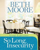 So Long, Insecurity Group Experience [Paperback] Moore, Beth