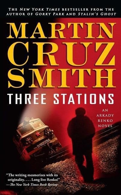 Three Stations: An Arkady Renko Novel The Arkady Renko Novels [Paperback] Smith, Martin Cruz