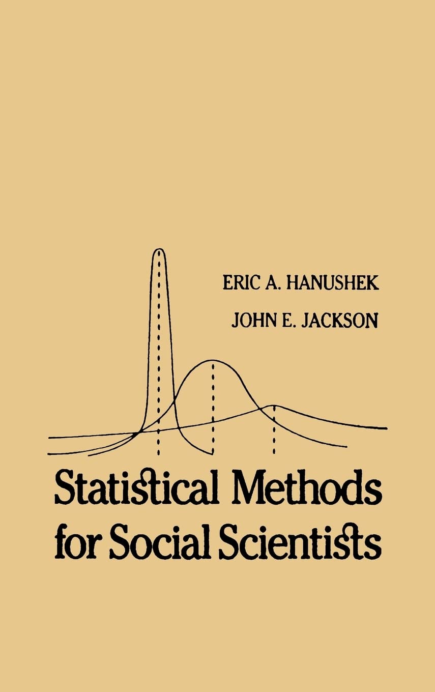 Statistical Methods for Social Scientists (Quantitative Studies in Social Relations)