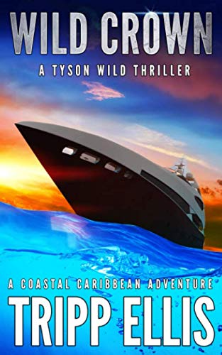 Wild Crown: A Coastal Caribbean Adventure Tyson Wild Thriller [Paperback] Ellis, Tripp