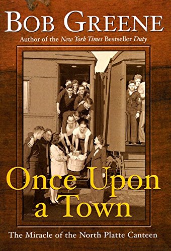 Once upon a Town: The Miracle of the North Platte Canteen Greene, Bob