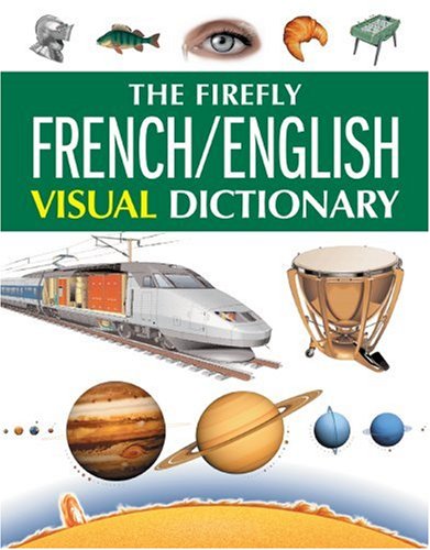 The Firefly FrenchEnglish Visual Dictionary Corbeil, JeanClaude and Archambault, Ariane