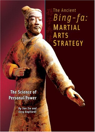 Ancient Bingfa: Martial Arts Strategy Gary Gagliardi, Sun Tzu