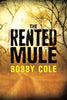 The Rented Mule [Paperback] Cole, Bobby