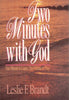 Two Minutes With God: One Minute to Listen, One Minute to Pray Brandt, Leslie F