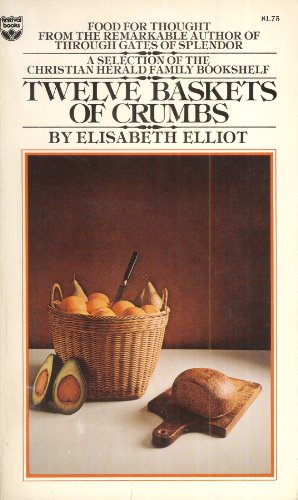 Twelve Baskets of Crumbs Elliot, Elizabeth