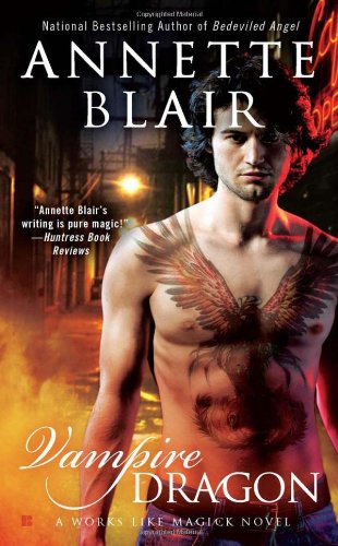 Vampire Dragon A Works Like Magick Novel Blair, Annette