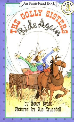 The Golly Sisters Ride Again I Can Read Level 3 Byars, Betsy and Truesdell, Sue
