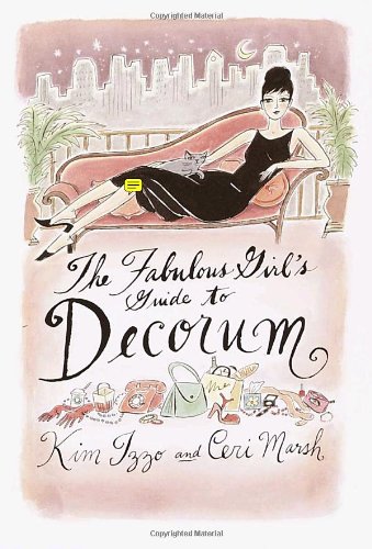 The Fabulous Girls Guide to Decorum Izzo, Kim and Marsh, Ceri