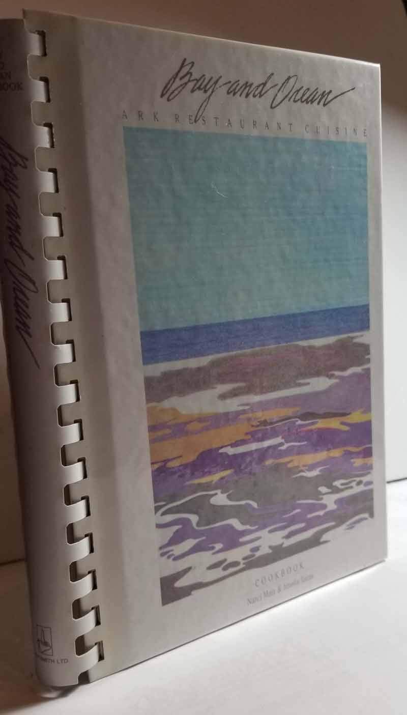 Bay and Ocean Cookbook: Ark Restaurant Cuisine
