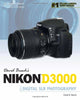 David Buschs Nikon D3000 Guide to Digital SLR Photography David Buschs Digital Photography Guides Busch, David D
