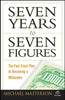 Seven Years to Seven Figures: The FastTrack Planto Becoming a Millionaire [Paperback] Masterson, Michael