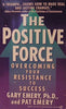 The Postitive Force: Overcoming Your Resistance to Success Emery, Gary and Emery, Pat