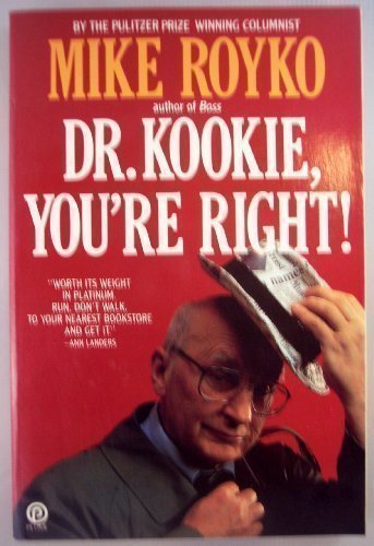 Dr Kookie, Youre Right Royko, Mike