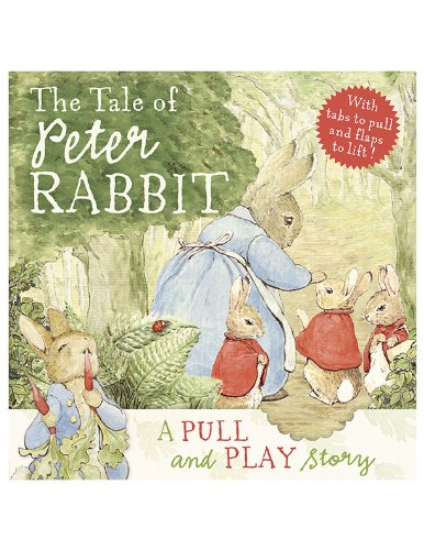 The Tale of Peter Rabbit: a Pull and Play Story Potter, Beatrix