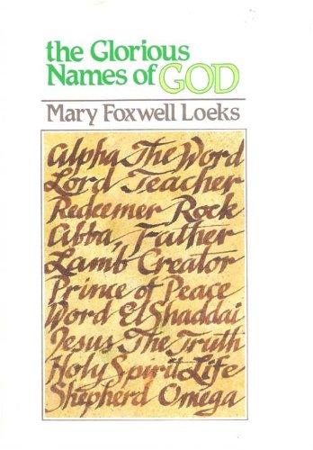 The Glorious Names of God Mary Foxwell Loeks