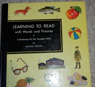 Learning to Read with Words and Pictures A Dictionary for the Youngest Child [Hardcover] William Berger