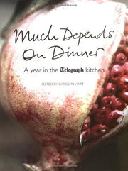 Much Depends on Dinner: A Year in the Telegraph Kitchen