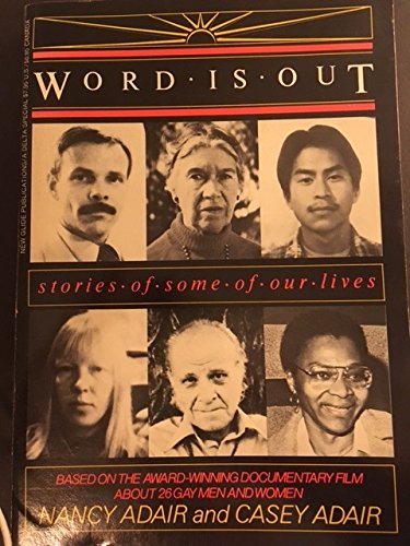 Word Is Out: Stories of Some of Our Lives Adair, Casey and Adair, Nancy