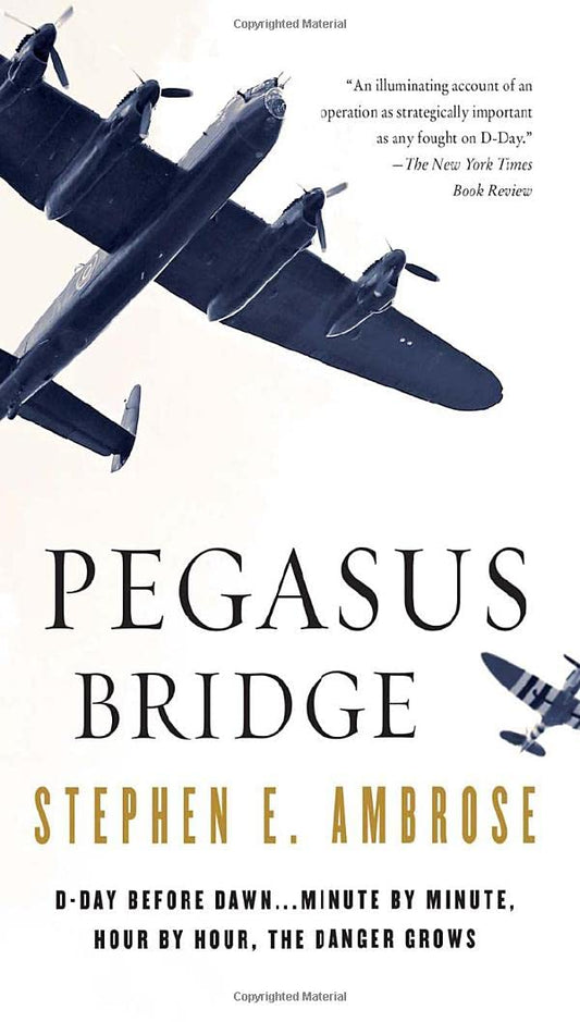 Pegasus Bridge: June 6, 1944 [Paperback] Ambrose, Stephen E