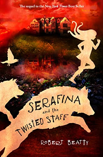 Serafina and the Twisted StaffThe Serafina Series Book 2 Beatty, Robert