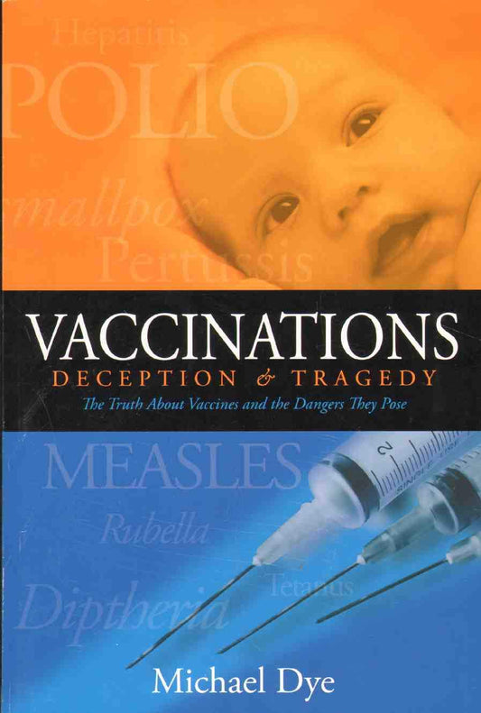 Vaccinations: Deception  Tragedy Michael Dye