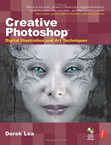 Creative Photoshop: Digital Illustration and Art Techniques Lea, Derek
